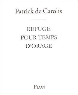 Refuge Pour Temps D Orage Cd Gratuit French Edition Carolis Patrick De 9782259210294 Amazon Com Books