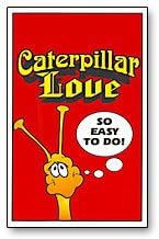 Caterpiller Love trick