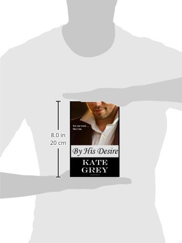 By His Desire Grey Kate 9781495376719 Amazon Com Books By His Desire Grey Kate 9781495376719 Amazon Com Books