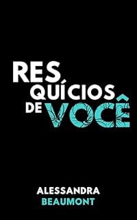 Livro Resquícios de Você (Coleção Sobre/Viver Livro 2)