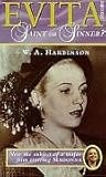 Front cover for the book Evita: Saint or Sinner? by W.A. Harbinson
