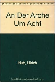 An Der Arche Um Acht English And Korean Edition Hub Ulrich 9788932372655 Amazon Com Books