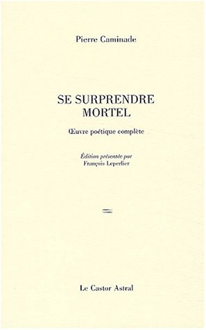 Se surprendre mortel