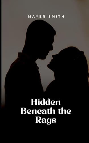 Hidden Beneath the Rags