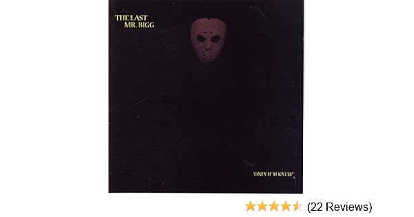 Only If You Knew By The Last Mr Bigg On Amazon Music Amazon Com Barely nineteen, i see you every night whispering between us girls, oh yeah between us girls i don't think of him that often well all the girls had long hair and all the boys had long hair and you were missing out. amazon com