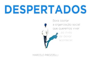 Livro Despertados: Bora cocriar a organização social que queremos viver... ao invés de deixar acontecer.