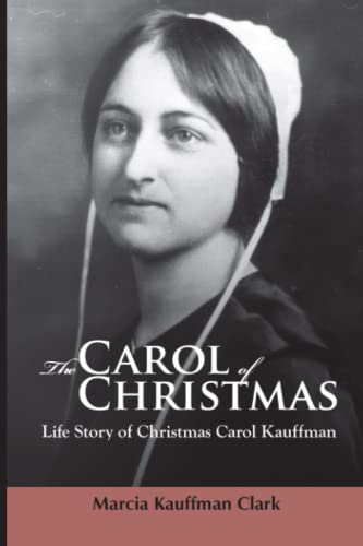 The Carol of Christmas: The Life Story of Christmas Carol Kauffman