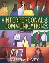 The Interpersonal Communication Book 12th (twelve) edition, by Joseph A. DeVito The Interpersonal Communication Book 12th (twelve) edition, by Joseph A. DeVito