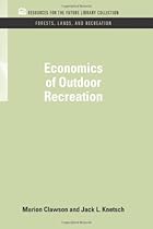 Economics of Outdoor Recreation (RFF Forests, Lands, and Recreation Set) Economics of Outdoor Recreation (RFF Forests, Lands, and Recreation Set)