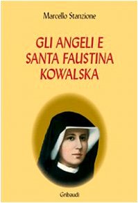 Gli angeli e Santa Faustina Kowalska