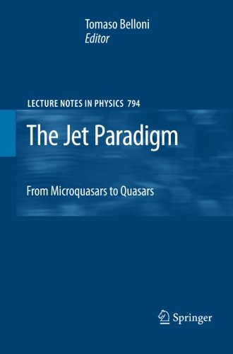 The Jet Paradigm: From Microquasars to Quasars (Lecture Notes in Physics)
