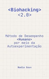 Livro Biohacking 2.0 : Método de Desempenho Humano por meio da Autoexperimentação