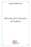 Glossaire pour faussaires de la glotte by 
