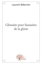 Glossaire pour faussaires de la glotte