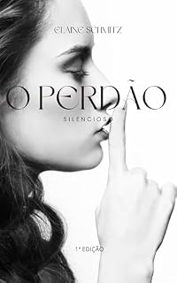 Livro O PERDÃO SILENCIOSO: Desperte a força interior que só o silêncio revela