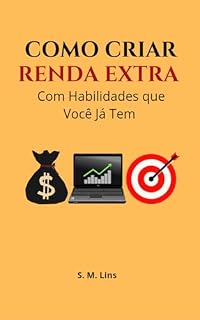 Livro COMO CRIAR RENDA EXTRA : Com Habilidades que Você Já Tem