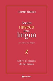 Livro Assim Nasceu uma Língua: Sobre as Origens do Português