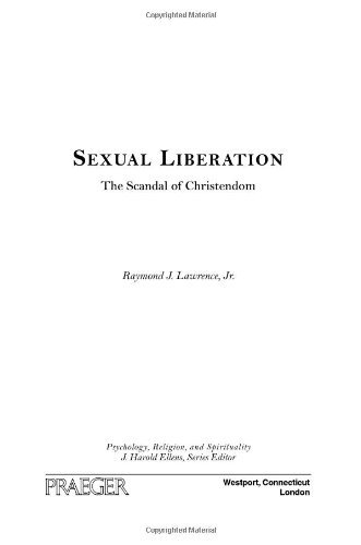 Sexual Liberation: The Scandal of Christendom (Psychology, Religion, and Spirituality)
