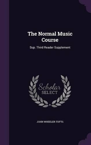 The Normal Music Course: Sup. Third Reader Supplement Hardcover – Import, 28 Apr 2016