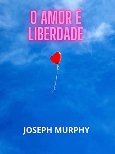 O amor é liberdade (Traduzido) - eBook, Resumo, Ler Online e PDF - por ...