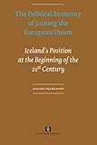 Image de The Political Economy of Joining the European Union: Iceland's Position at the Beginning of the 21st Century (AUP Dissertation Series)