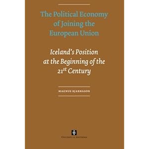 The Political Economy of Joining the European Union: Iceland's Position at the Beginning of the 21st Century (AUP Dissertation Series)