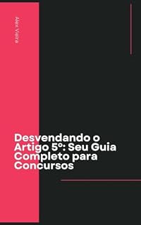 Livro Desvendando o Artigo 5º: Seu Guia Completo para Concursos