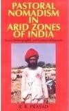 Pastoral Nomadism in Arid Zones of India : Socio-Demographic and Ecological Aspects, Prasad, R. R., 8171412378