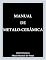 Livro Manual de Metalo-Cerâmica: Prótese Odontológica