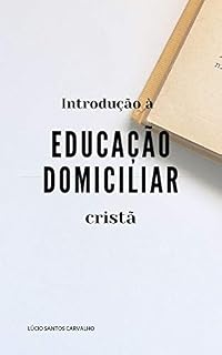 Livro Introdução à Educação Domiciliar Cristã