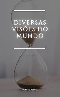 Livro Diversas Visões do Mundo: Compreendendo os quatro sistemas cerebrais e como eles influenciam seu pensamento, emoções, memória e tomada de decisões