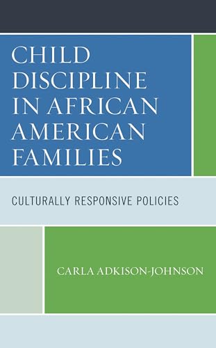Child Discipline in African American Families: Culturally Responsive Policies