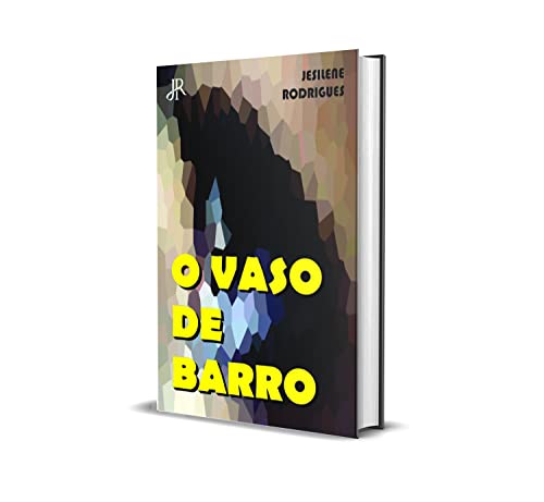 O VASO DE BARRO - eBook, Resumo, Ler Online e PDF - por RODRIGUES, JESILENE