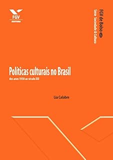 Livro Políticas culturais no Brasil: dos anos 1930 ao século XXI (FGV de Bolso)