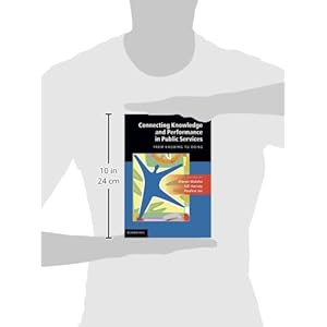 Connecting Knowledge and Performance in Public Services: From Knowing to Doing