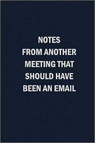 Notes From Another Meeting That Should Have Been An Email Blank Lined Journal Coworker Notebook Funny Office Journals Sweet Harmony Press Amazon Com Books