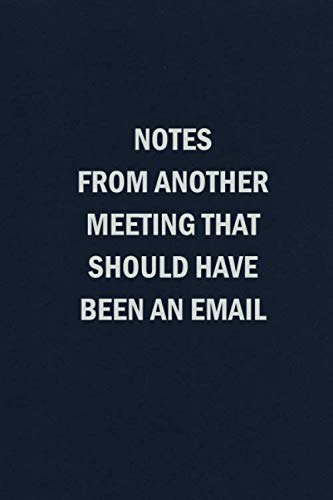 Notes From Another Meeting That Should Have Been An Email Blank Lined Journal Coworker Notebook Funny Office Journals Sweet Harmony Press Amazon Com Books