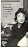 Women and Discourse in the Fiction of Marguerite Duras : Love, Legends, Language, Cohen, Susan D., 0870238280
