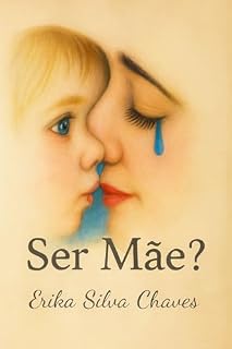 Livro Ser Mãe? (Mulheres: Elas tecem a história)