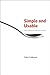 Simple and Usable Web, Mobile, and Interaction Design (Voices That Matter)
