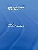 Happenings and Other Acts (Worlds of Performance)