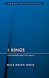 1 Kings: The Wisdom And the Folly (Focus on the Bible)