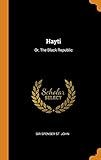 Hayti: Or, the Black Republic by