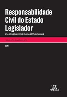 Livro Responsabilidade Civil do Estado Legislador: Atos Legislativos Inconstitucionais e Constitucionais (Monografias)
