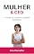 Livro Mulher & CEO: O Poder de Liderar e Quebrar Barreiras