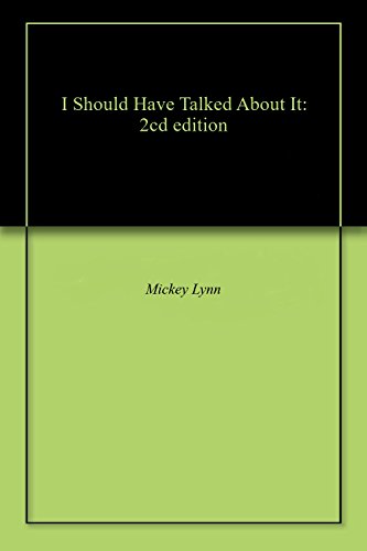 I Should Have Talked About It: 2cd edition