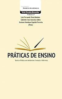 Livro Práticas de Ensino: Teoria e Prática em Ambientes Formais e Informais