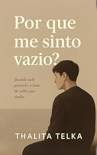Livro Por que me sinto vazio?: Quando nada preenche, é hora de voltar pra dentro