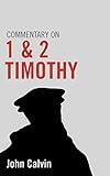 Commentary on 1 and 2 Timothy