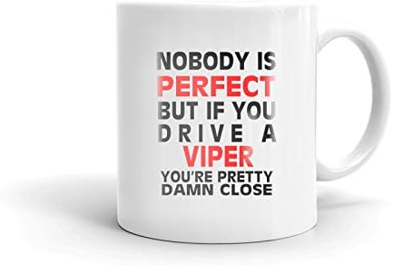 Nobody's Perfect Except DODGE VIPER Driver Coffee Tea Ceramic Mug Office Work Cup Gift11 oz